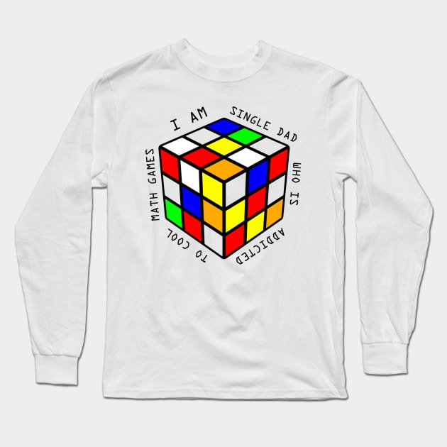 i am a single dad who is addicted to cool math games Long Sleeve T-Shirt by richercollections